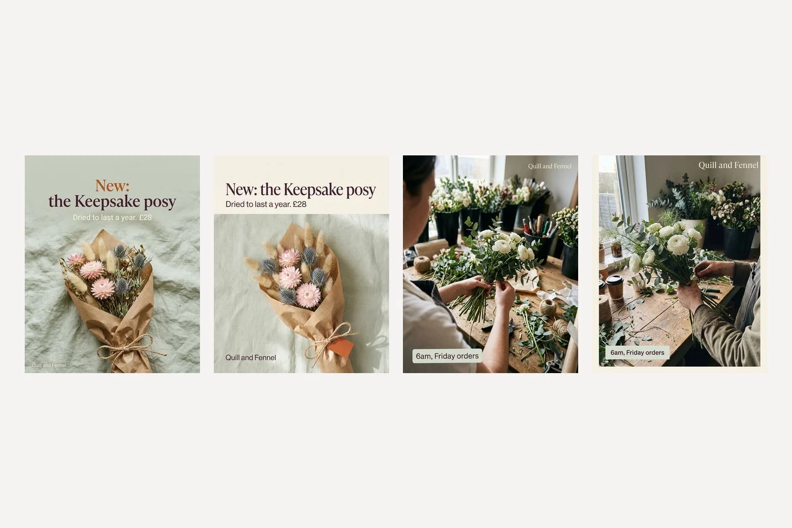 Four posts. Two product launch posts of a dried flower posy in kraft paper with the headline New: the Keepsake posy and Dried to last a year £28, and two behind the scenes photos of hands tying a white ranunculus bouquet with a small label reading 6am, Friday orders