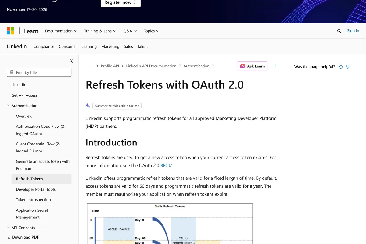 LinkedIn's Refresh Tokens with OAuth 2.0 page, first line: LinkedIn supports programmatic refresh tokens for all approved Marketing Developer Platform (MDP) partners. Access tokens are valid for 60 days and programmatic refresh tokens for a year.