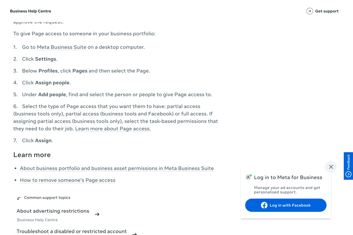 Meta Business Help Centre steps to give Page access to someone in your business portfolio: go to Meta Business Suite on a desktop computer, click Settings, below Profiles click Pages and select the Page, click Assign people, select the person, select partial access business tools only, partial access business tools and Facebook, or full access, click Assign
