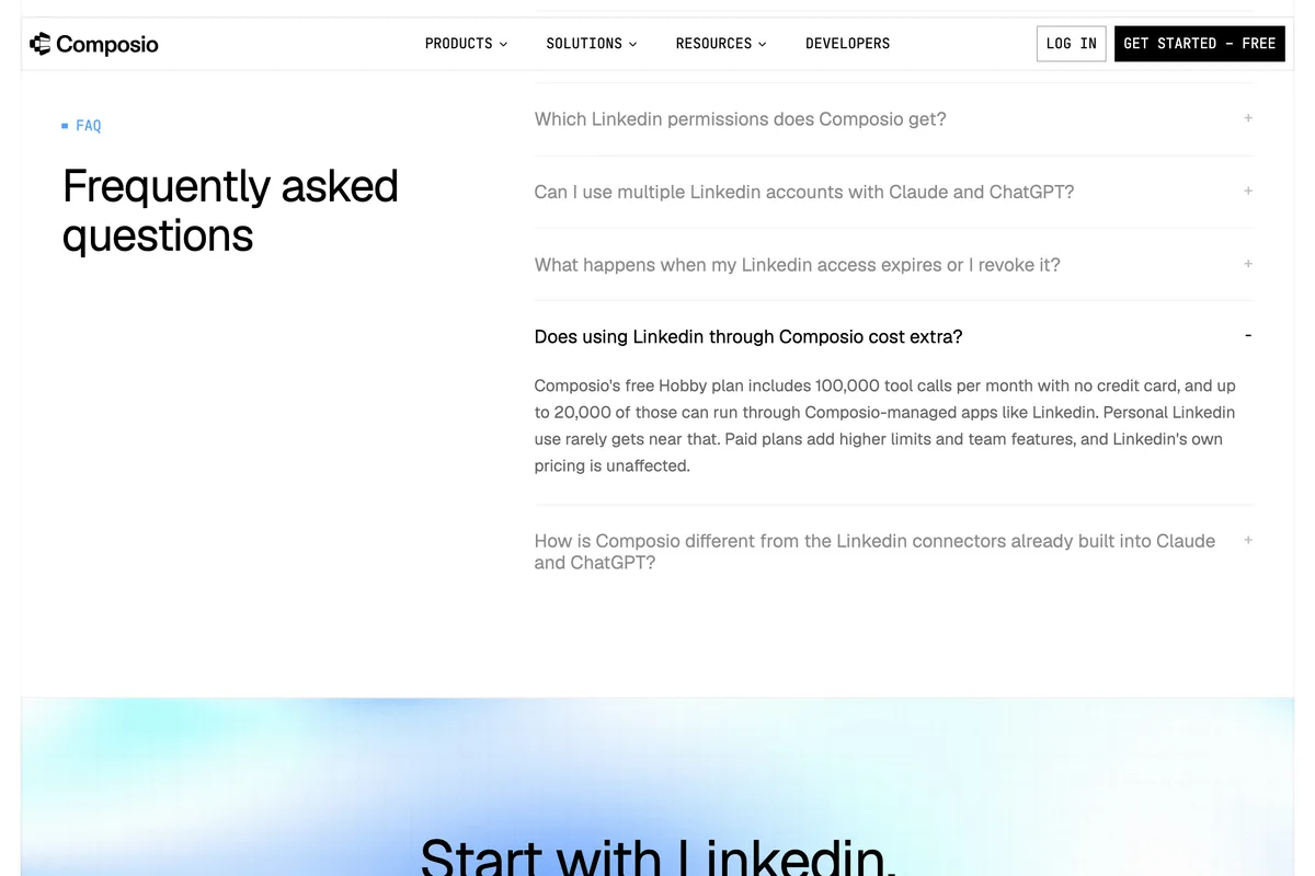 Composio LinkedIn toolkit FAQ, Does using Linkedin through Composio cost extra? Answer: the free Hobby plan includes 100,000 tool calls per month with no credit card, and up to 20,000 of those can run through Composio-managed apps like Linkedin