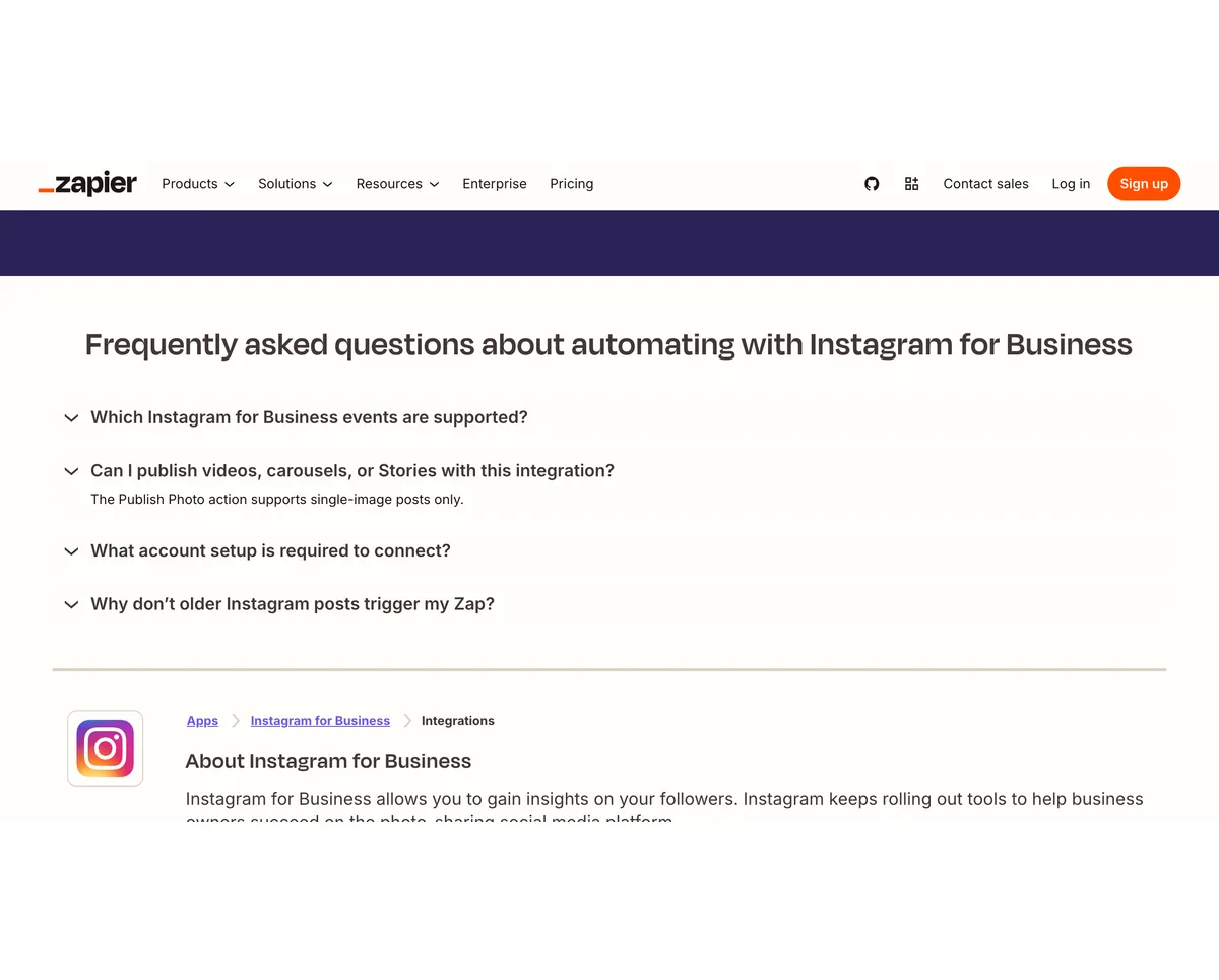 Zapier's Instagram for Business integrations page, FAQ: Can I publish videos, carousels, or Stories with this integration? The Publish Photo action supports single-image posts only.